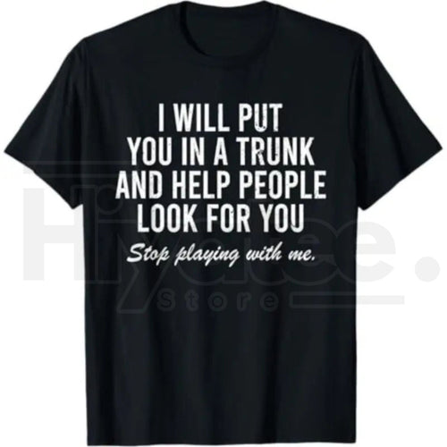 "I Will Put You In The Trunk" Funny Sarcastic Tee – Tropical Graphic T-Shirt
