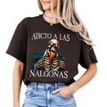 Calacas Chidas "Addict of Los Nalgonas" T-Shirt - Funny Mexican Slang Graphic Tee, Gym Apparel