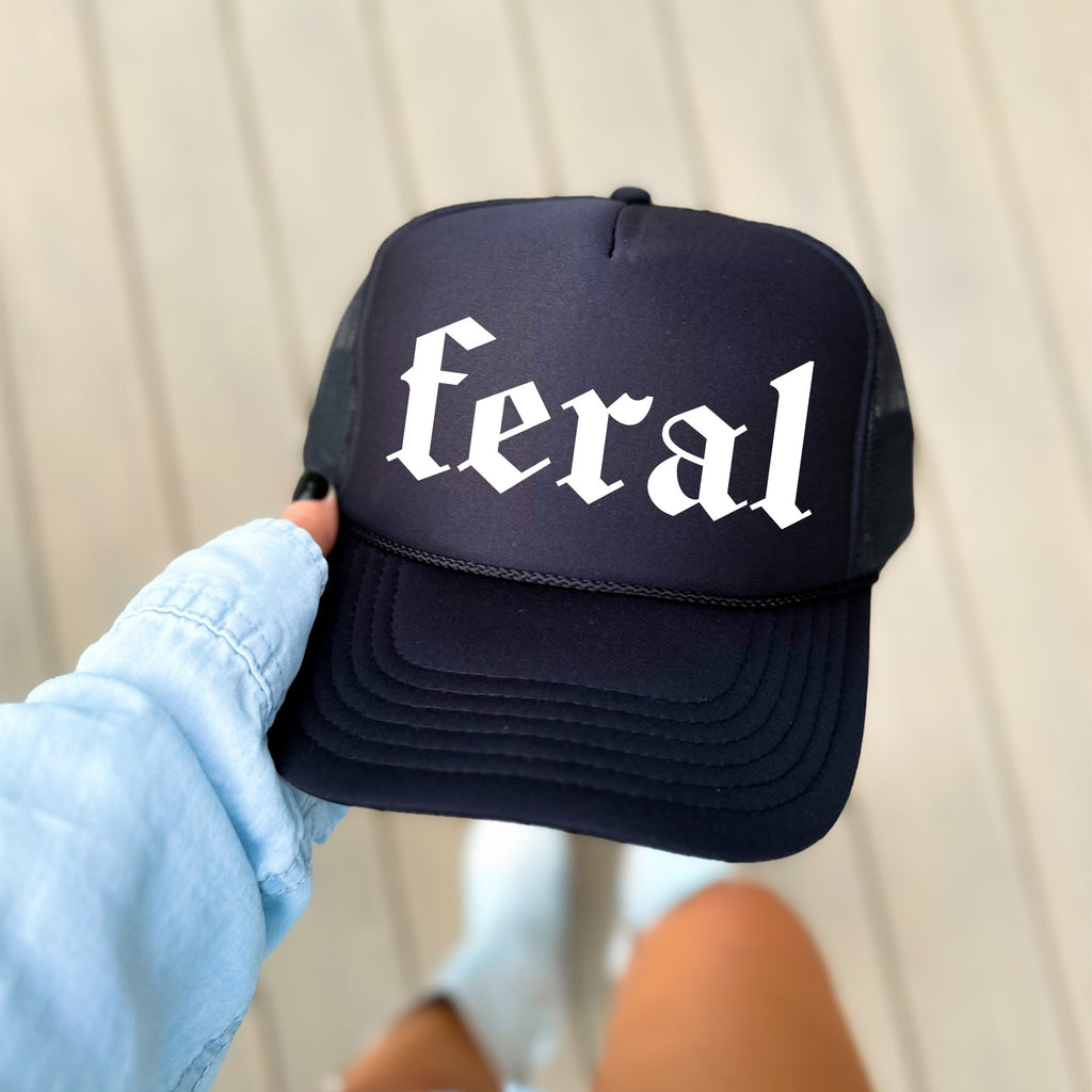 Feral, Sassy, Funny Attitude, Fearless Humor, Bold Style, Everyday Wearable Confidence, Statement Accessory Trucker Hat