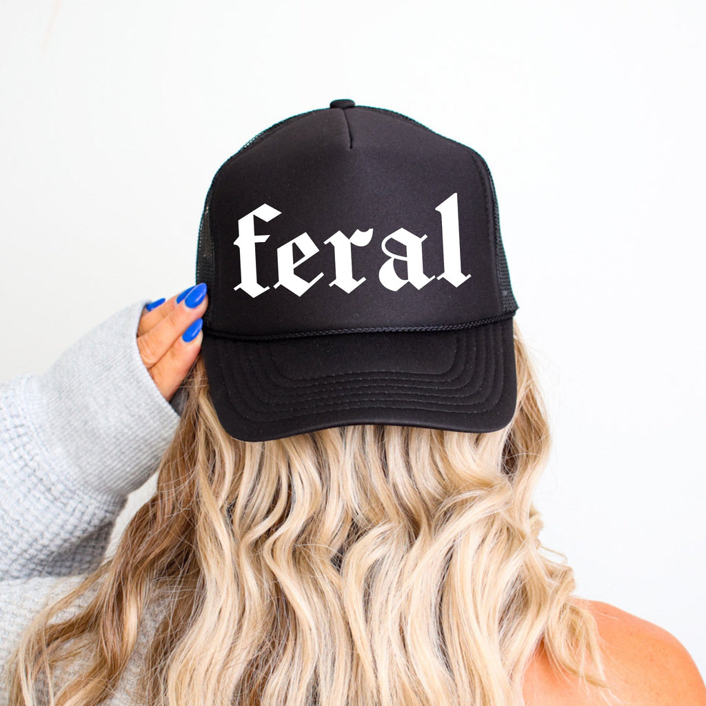 Feral, Sassy, Funny Attitude, Fearless Humor, Bold Style, Everyday Wearable Confidence, Statement Accessory Trucker Hat