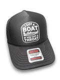 I Got A Boat | Foam Trucker Hat