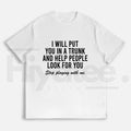 "I Will Put You In The Trunk" Funny Sarcastic Tee – Tropical Graphic T-Shirt