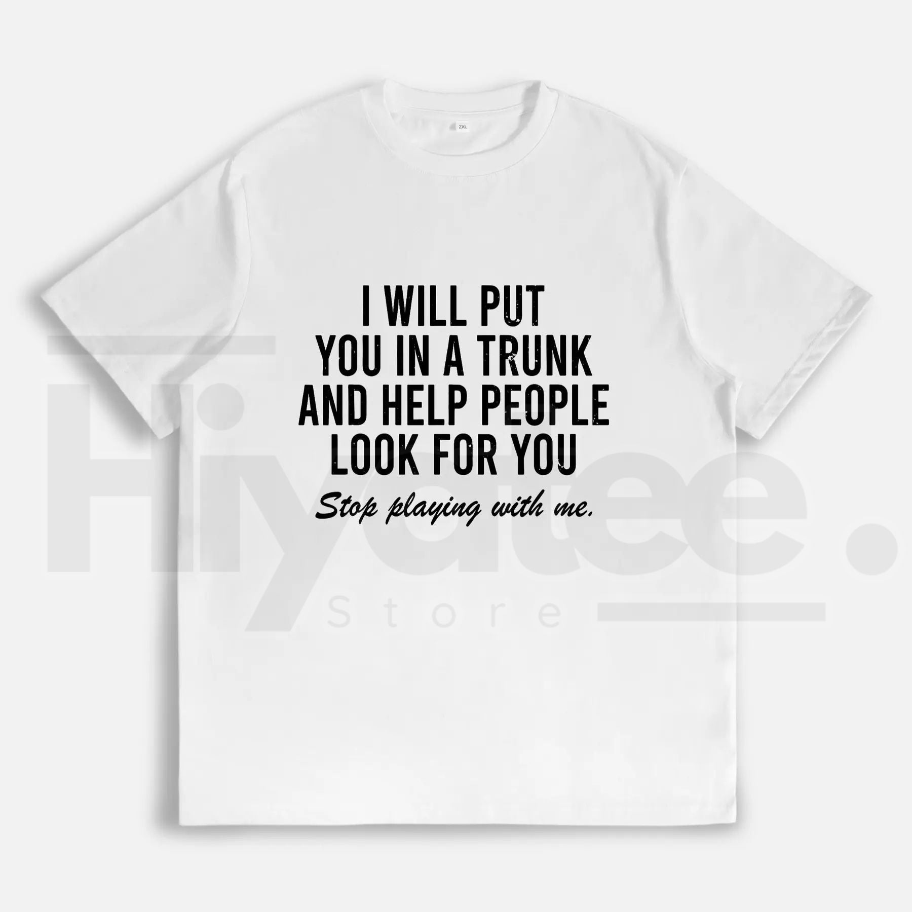 "I Will Put You In The Trunk" Funny Sarcastic Tee – Tropical Graphic T-Shirt